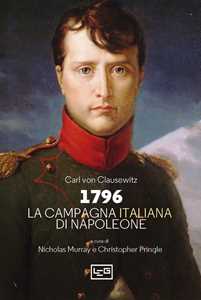 Libro 1796 La campagna d’Italia di Napoleone Karl von Clausewitz