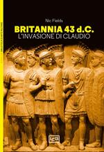 Britannia 43 d.C. L’invasione di Claudio