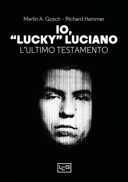 Io, «Lucky» Luciano. L'ultimo testamento - Martin A. Gosch,Richard Hammer,Rossana Macuz Varrocchi - ebook