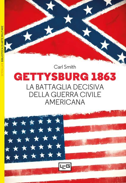 Gettysburg 1863. La battaglia decisiva della guerra civile americana - Carl Smith - copertina