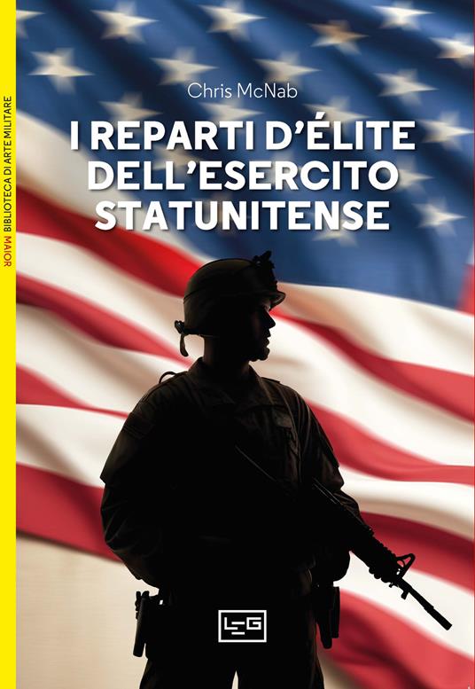 I reparti d'élite dell'esercito statunitense - Chris McNab - copertina