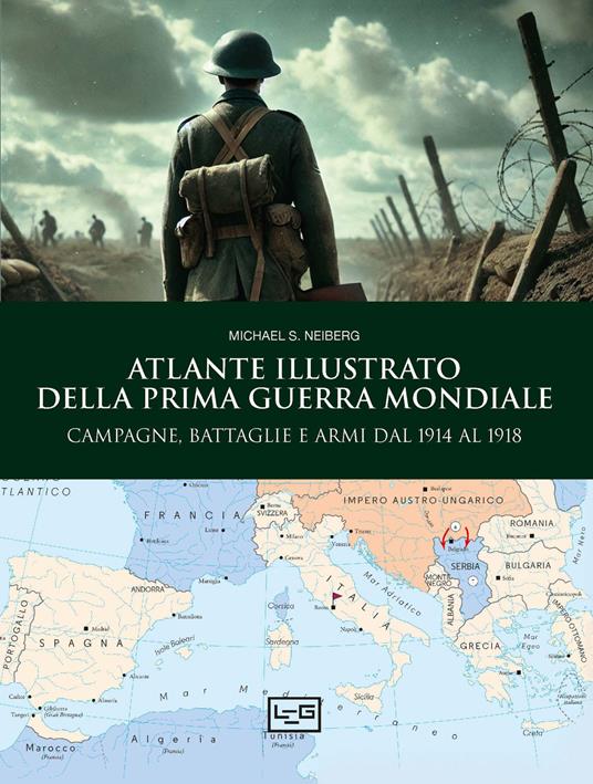 Atlante illustrato della Prima guerra mondiale - Michael S. Neiberg - copertina