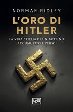 L'oro di Hitler. Storia di un bottino accumulato