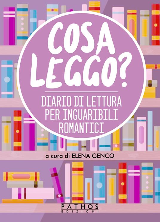 Cosa leggo? Diario di lettura per inguaribili romantici - copertina