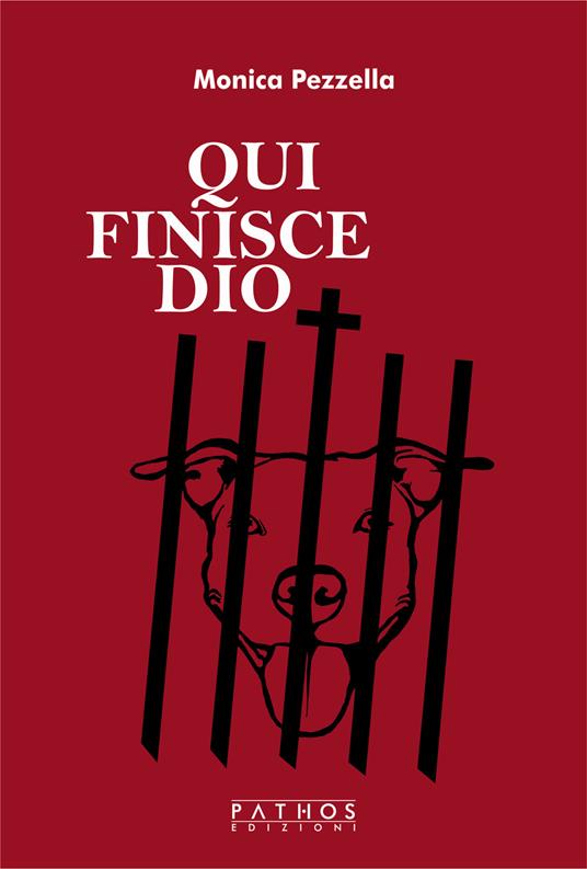 Qui finisce Dio - Monica Pezzella - copertina