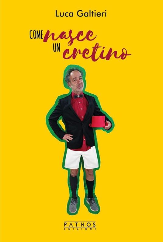 Come nasce un cretino - Luca Galtieri - copertina