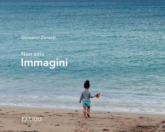 Non solo immagini. Ediz. a colori - Giovanni Zanetti - copertina