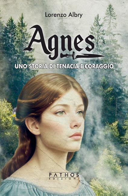 Agnes. Una storia di tenacia e coraggio - Lorenzo Albry - copertina