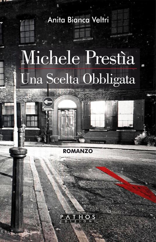 Michele Prestìa. Una scelta obbligata - Anita Bianca Veltri - copertina