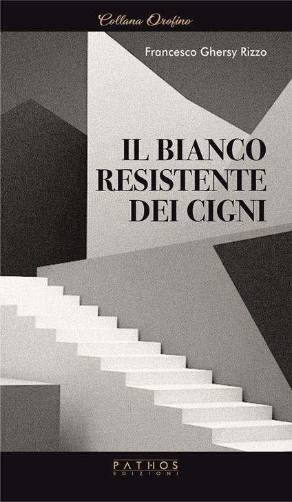 Il bianco resistente dei cigni - Francesco Rizzo - copertina