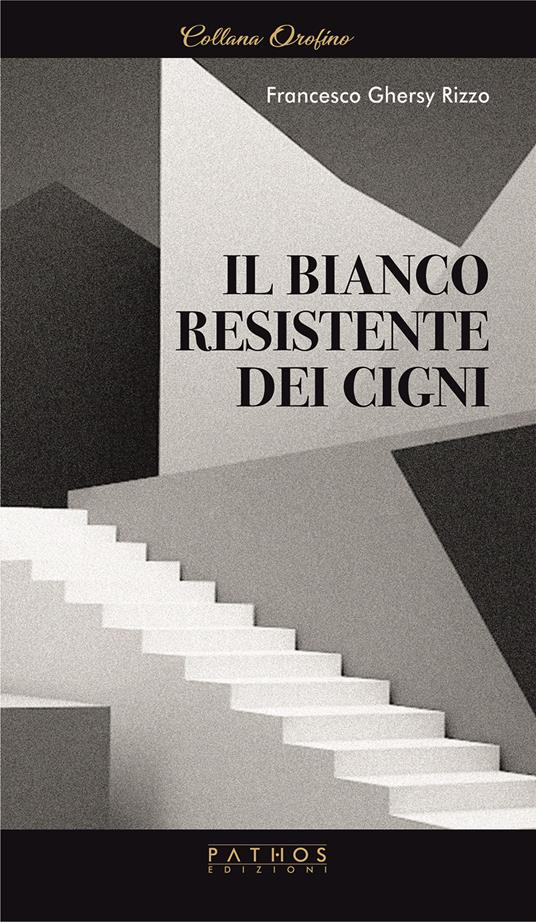 Il bianco resistente dei cigni - Francesco Rizzo - copertina
