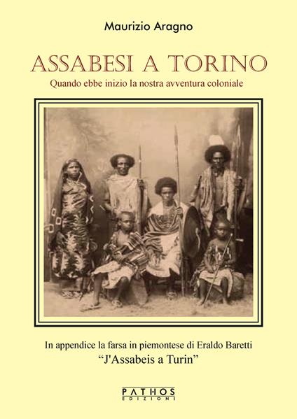 Assabesi a Torino. Quando ebbe inizio la nostra avventura coloniale - Maurizio Aragno - copertina