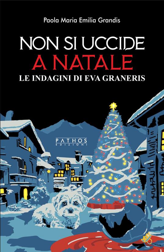 Non si uccide a Natale. Le indagini di Eva Graneris - Paola Grandis - copertina
