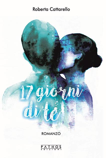 17 giorni di te - Roberta Cattarello - copertina