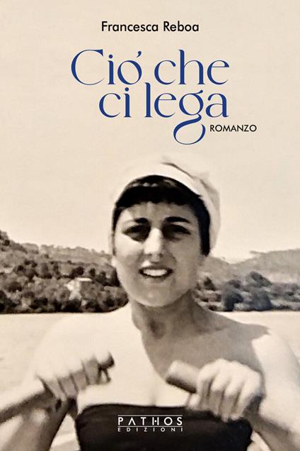 Ciò che ci lega - Francesca Reboa - copertina