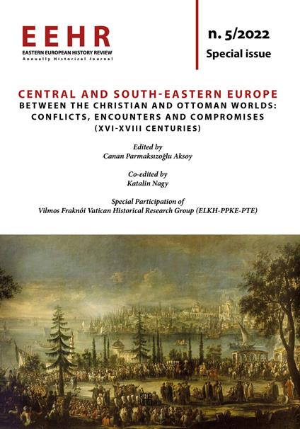 Eastern European history review. Annually historical journal (2022). Vol. 5: Central and South-Eastern Europe between the Christian and Ottoman worlds: conflicts, encounters and compromises (XVI-XVIII Centuries) - copertina
