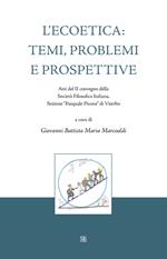 L'ecoetica: temi, problemi e prospettive. Atti del II convegno della Società Filosofica Italiana, Sezione «Pasquale Picone» di Viterbo