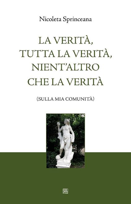 La verità, tutta la verità, nient’altro che la verità (sulla mia comunità) - Nicoleta Sprinceana - copertina