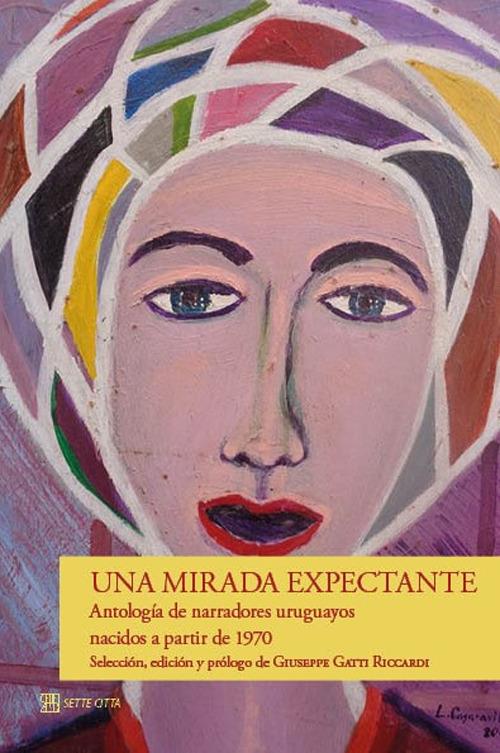 Una mirada expectante. Antología de narradores uruguayos nacidos a partir de 1970 - copertina