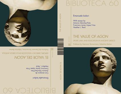 El valor del agon Deporte, Derecho y Educación en la Grecia Antigua-The value of agon. Sport, law and education in ancient greece. Ediz. bilingue - Emanuele Isidori - copertina