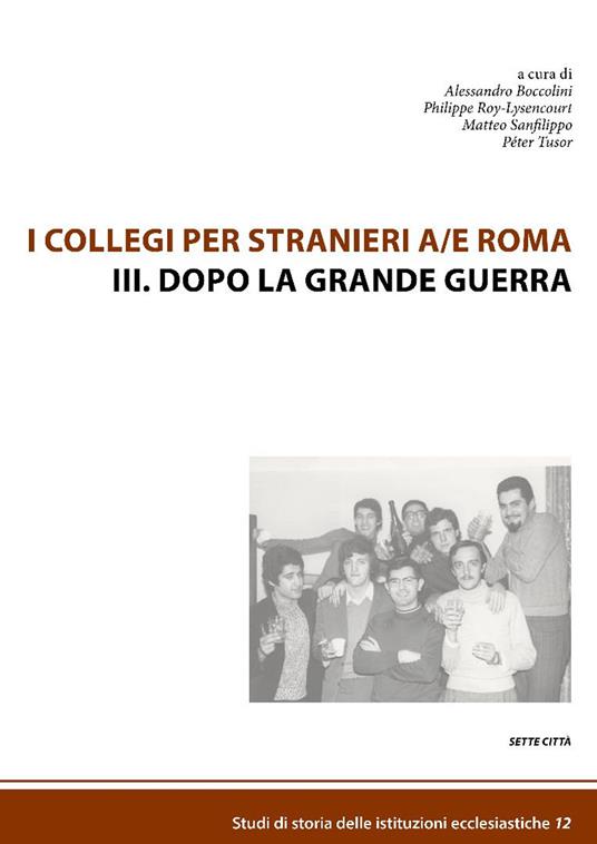 I collegi per stranieri a/e Roma. Vol. 3: Dopo la grande guerra - copertina