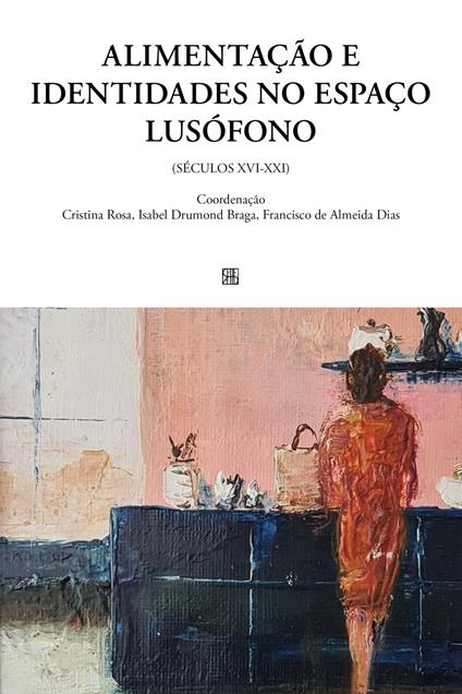 Alimentação e identidades no espaço lusófono (séculos XVI-XXI) - copertina