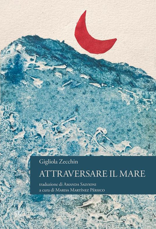 Attraversare il mare - Gigliola Zecchin - copertina