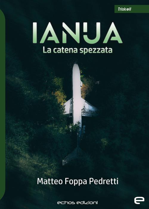 Ianua. La catena spezzata - Matteo Foppa Pedretti - copertina