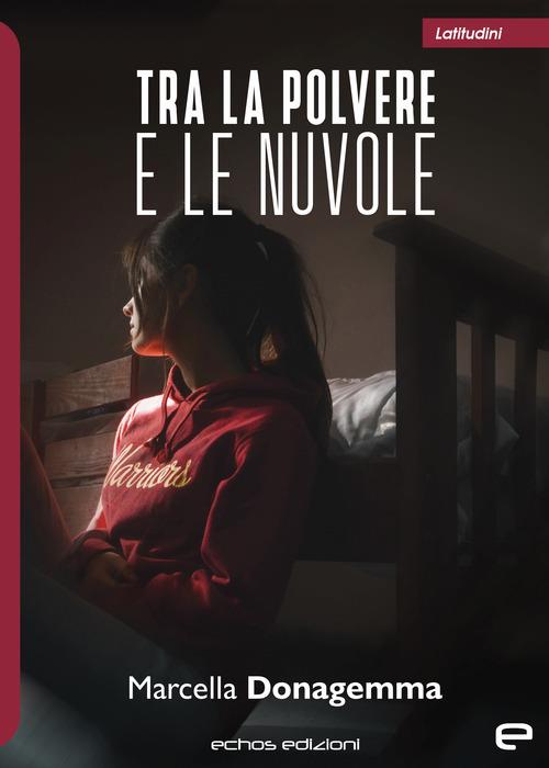 Tra la polvere e le nuvole - Marcella Donagemma - copertina