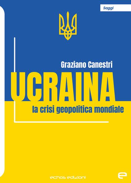 Ucraina. La crisi geopolitica mondiale - Graziano Canestri - copertina