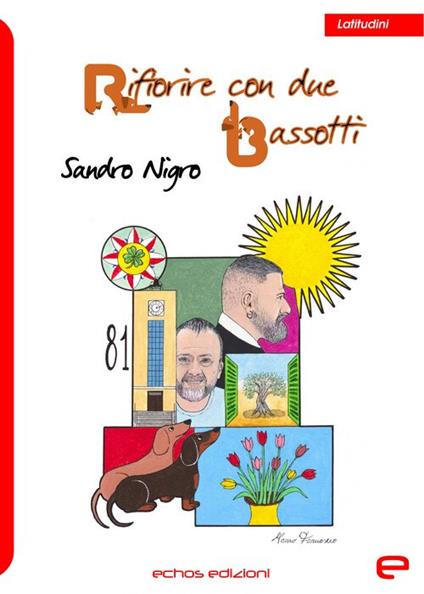 Rifiorire con due bassotti - Sandro Nigro - copertina