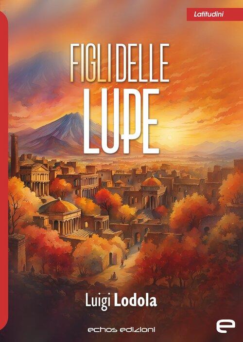 Figli delle lupe - Luigi Lodola - copertina