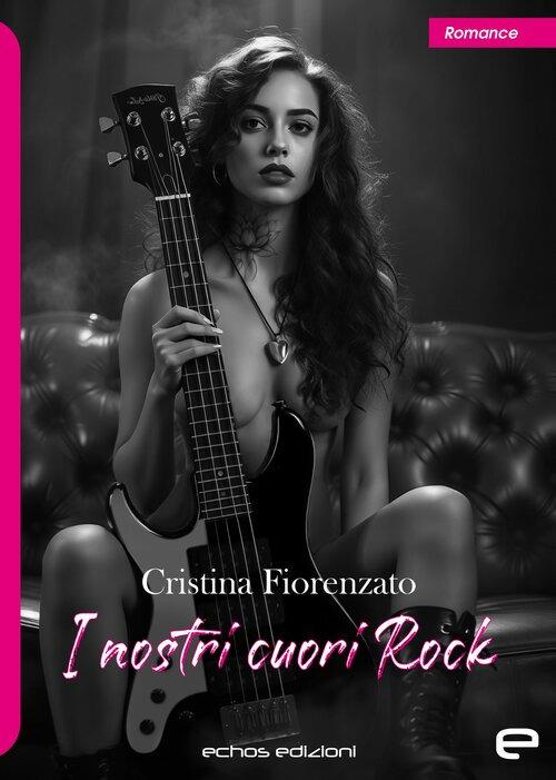 I nostri cuori Rock - Cristina Fiorenzato - copertina