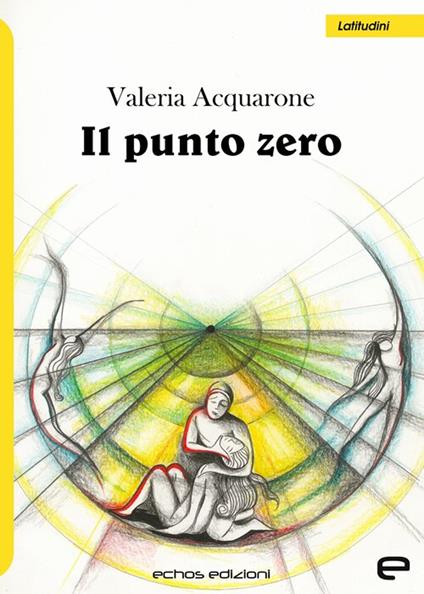 Il punto zero - Valeria Acquarone - copertina