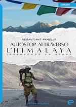 Autostop attraverso l'Himalaya. Inseguendo un sogno