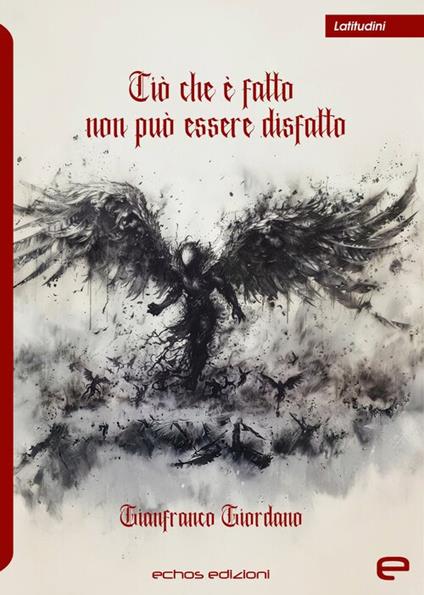 Ciò che è fatto non può essere disfatto - Gianfranco Giordano - copertina