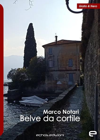 Belve da cortile - Marco Notari - copertina