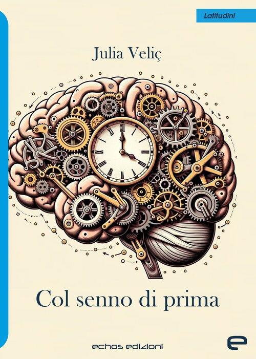 Col senno di prima - Julia Veliç - copertina