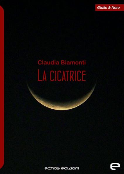 La cicatrice - Claudia Biamonti - copertina
