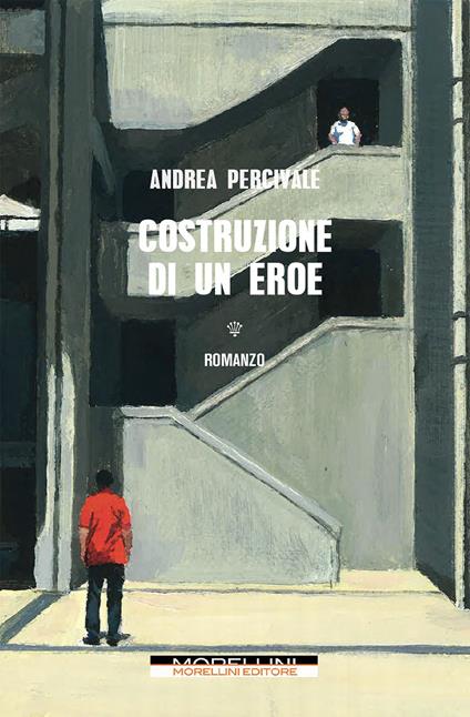 Costruzione di un eroe - Andrea Percivale - ebook