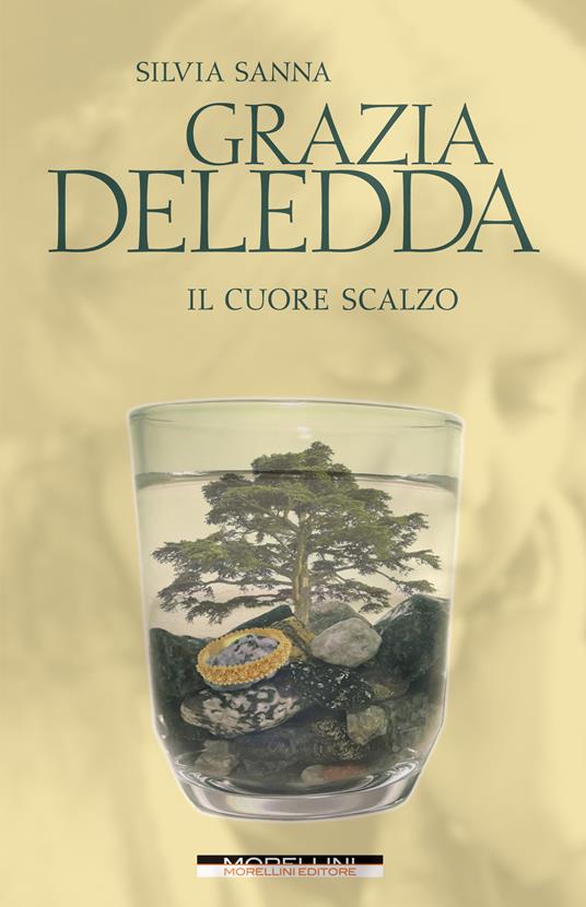 Grazia Deledda. Il cuore scalzo - Silvia Sanna - copertina