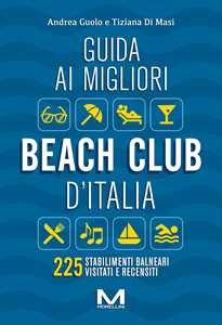 Libro Guida ai migliori beach club d'Italia Andrea Guolo Tiziana Di Masi