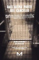 Dall'altra parte del cancello. Dieci storie di follia