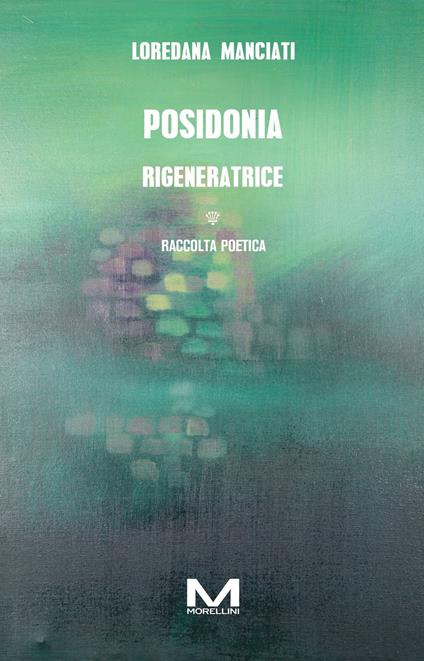 Posidonia rigeneratrice - Loredana Manciati - copertina