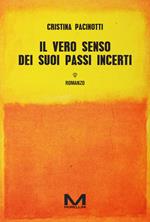 Il vero senso dei suoi passi incerti