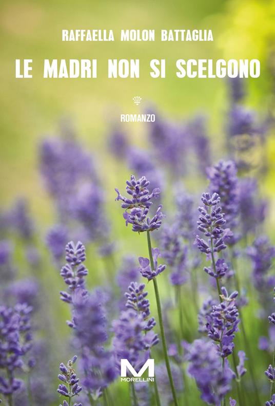 Le madri non si scelgono - Raffaella Molon Battaglia - copertina