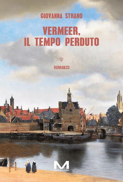 Vermeer, il tempo perduto - Giovanna Strano - ebook