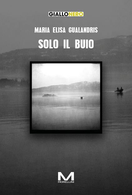 Solo il buio - Maria Elisa Gualandris - copertina