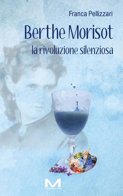 Berthe Morisot. La rivoluzione silenziosa - Pellizzari Franca - copertina