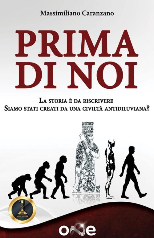 Prima di noi. La storia è da riscrivere. Siamo stati creati da una civiltà antidiluviana? - Massimiliano Caranzano - copertina